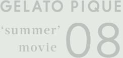GELATO PIQUE 'summer' movie 08